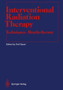 Interventional Radiation Therapy Techniques : Brachytherapy by L.W. Brady - Hardback