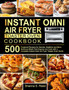 Instant Omni Air Fryer Toaster Oven Cookbook