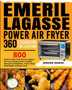 Emeril Lagasse Power Air Fryer 360 Cookbook for Everyone : 800 Quick & Easy Tasty Emeril Lagasse Air Fryer Recipes to Air Fry, Bake, Rotisserie, Dehydrate, Toast, Roast, Broil, Bagel and Slow Cook