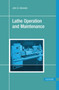 Lathe Operation and Maintenance by John G. Edwards - Hardback