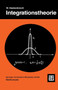 Integrationstheorie : Eine Einfuhrung in die Integrationstheorie und ihre Anwendungen by Wolfgang Hackenbroch - Paperback