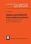 Aufbau betrieblicher Informationssysteme : mittels konzeptioneller Datenmodellierung by Max Vetter - Paperback