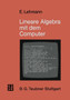 Lineare Algebra mit dem Computer by Eberhard Lehmann - Paperback