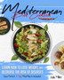 Mediterranean Diet Cookbook : Easy and Tasty Recipes for Healthy Eating Every Day. Learn How to Lose Weight, and Decrease the Risk of Diseases. Your Perfect 7-Day Meal Plan Is Included