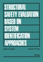 Structural Safety Evaluation Based on System Identification Approaches : Proceedings of the Workshop at Lambrecht/Pfalz by Hans G. Natke - Paperback