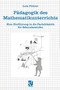 Padagogik des Mathematikunterrichts : Eine Einfuhrung in die Fachdidaktik fur Sekundarstufen by Lutz Hoffmann - Paperback