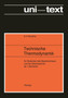 Technische Thermodynamik : fur Studenten des Maschinenbaus und Elektrotechnik ab 1. Semester by Karl Friedrich Knoche - Paperback