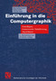 Einfuhrung in die Computergraphik : Grundlagen, Geometrische Modellierung, Algorithmen by Hans-Joachim Bungartz - Paperback