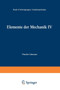Elemente der Mechanik IV : Schwingungen, Variationsprinzipe by Theodor Lehmann - Paperback
