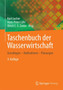 Taschenbuch der Wasserwirtschaft : Grundlagen - Manahmen - Planungen by Rolf Anselm - Hardback