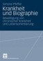 Krankheit und Biographie : Bewaltigung von chronischer Krankheit und Lebensorientierung by Simone Pfeffer - Paperback
