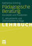 Padagogische Beratung : Konzepte und Positionen by Katharina Groening - Paperback