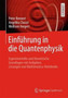 Einfuhrung in die Quantenphysik : Experimentelle und theoretische Grundlagen mit Aufgaben, Loesungen und Mathematica-Notebooks by Peter Rennert - Paperback Einfuhrung in die Quantenphysik : Experimentelle und theoretische Grundlagen mit Aufgaben, Loesungen und Mathematica-Notebooks by Peter Rennert - Paperback