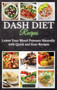 DASH Diet Recipes : Lower Your Blood Pressure Naturally with Quick and Easy Recipes