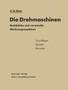 Die Drehmaschinen : Drehbanke und verwandte Werkzeugmaschinen. Grundlagen * Bauteile * Bauarten by Carl Heinz Stau - Paperback