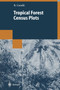 Tropical Forest Census Plots : Methods and Results from Barro Colorado Island, Panama and a Comparison with Other Plots by Richard Condit - Paperback Tropical Forest Census Plots : Methods and Results from Barro Colorado Island, Panama and a Comparison with Other Plots by Richard Condit - Paperback