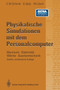 Physikalische Simulationen mit dem Personalcomputer : Mechanik ?? Elektrizitat Warme ?? Quantenmechanik by Erich W. Schmid - Paperback