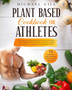 Plant Based Cookbook for Athletes : The Plant-Based Diet Meal Plan To Fuel Your Workouts With 75 High-Protein Vegan Recipes To Increase Muscle Mass, Improve Performance, Strength, And Vitality : 3