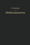 Elektromotoren : Ihre Eigenschaften und ihre Verwendung fur Antriebe by Wladimir Schuisky - Paperback