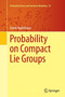 Probability on Compact Lie Groups : 70 by David Applebaum - Paperback
