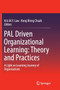 PAL Driven Organizational Learning: Theory and Practices : A Light on Learning Journey of Organizations by Kris M. Y. Law - Paperback