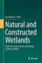 Natural and Constructed Wetlands : Nutrients, heavy metals and energy cycling, and flow by Jan Vymazal - Hardback