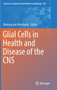 Glial Cells in Health and Disease of the CNS : 949 by Rommy von Bernhardi - Hardback