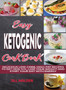 Easy Ketogenic Breakfasts : Delicious Low-Carb, High-Fat Recipes to Eat Healthy, Lose Your Weight and Start Your Day with Energy