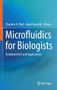 Microfluidics for Biologists : Fundamentals and Applications by Chandra K. Dixit - Hardback