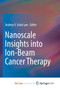 Nanoscale Insights into Ion-Beam Cancer Therapy by Solov'yov Andrey V. Solov'yov - Paperback