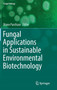 Fungal Applications in Sustainable Environmental Biotechnology by Diane Purchase - Hardback