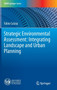 Strategic Environmental Assessment: Integrating Landscape and Urban Planning by Fabio Cutaia - Hardback