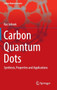 Carbon Quantum Dots : Synthesis, Properties and Applications by Raz Jelinek - Hardback