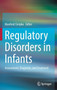 Regulatory Disorders in Infants : Assessment, Diagnosis, and Treatment by Manfred Cierpka - Hardback