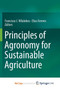 Principles of Agronomy for Sustainable Agriculture by Francisco J. Villalobos - Paperback