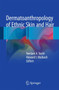 Dermatoanthropology of Ethnic Skin and Hair by Neelam A. Vashi - Paperback