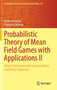 Probabilistic Theory of Mean Field Games with Applications II : Mean Field Games with Common Noise and Master Equations : 84 by Rene Carmona - Hardback
