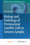 Biology and Pathology of Perineuronal Satellite Cells in Sensory Ganglia by Pannese Ennio Pannese - Paperback