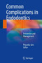 Common Complications in Endodontics : Prevention and Management by Priyanka Jain - Hardback