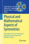 Physical and Mathematical Aspects of Symmetries : Proceedings of the 31st International Colloquium in Group Theoretical Methods in Physics by Sergio Duarte - Hardback