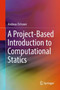 A Project-Based Introduction to Computational Statics by Andreas Ochsner - Hardback