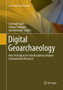 Digital Geoarchaeology : New Techniques for Interdisciplinary Human-Environmental Research by Christoph Siart - Paperback