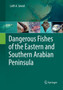 Dangerous Fishes of the Eastern and Southern Arabian Peninsula by Laith A. Jawad - Paperback