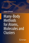Many-Body Methods for Atoms, Molecules and Clusters : 94 by Jochen Schirmer - Hardback