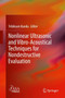 Nonlinear Ultrasonic and Vibro-Acoustical Techniques for Nondestructive Evaluation by Tribikram Kundu - Hardback