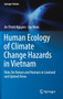 Human Ecology of Climate Change Hazards in Vietnam : Risks for Nature and Humans in Lowland and Upland Areas by An Thinh Nguyen - Hardback