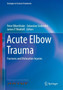 Acute Elbow Trauma : Fractures and Dislocation Injuries by Peter Biberthaler - Hardback