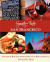 Signature Tastes of San Francisco : Favorite Recipes of Our Local Restaurants