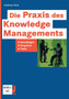 Die Praxis des Knowledge Managements : Grundlagen - Vorgehen - Tools by Andreas Heck - Paperback