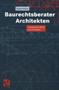 Baurechtsberater Architekten : Streitigkeiten loesen und vermeiden by Jurgen Rilling - Paperback